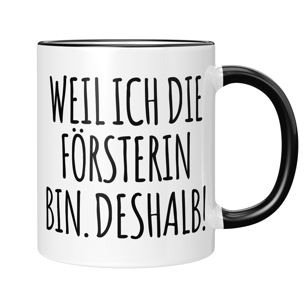 CupHaven® Förster Tasse - Weil ich die Försterin bin. Deshalb! - Geschenk für Försterinnen