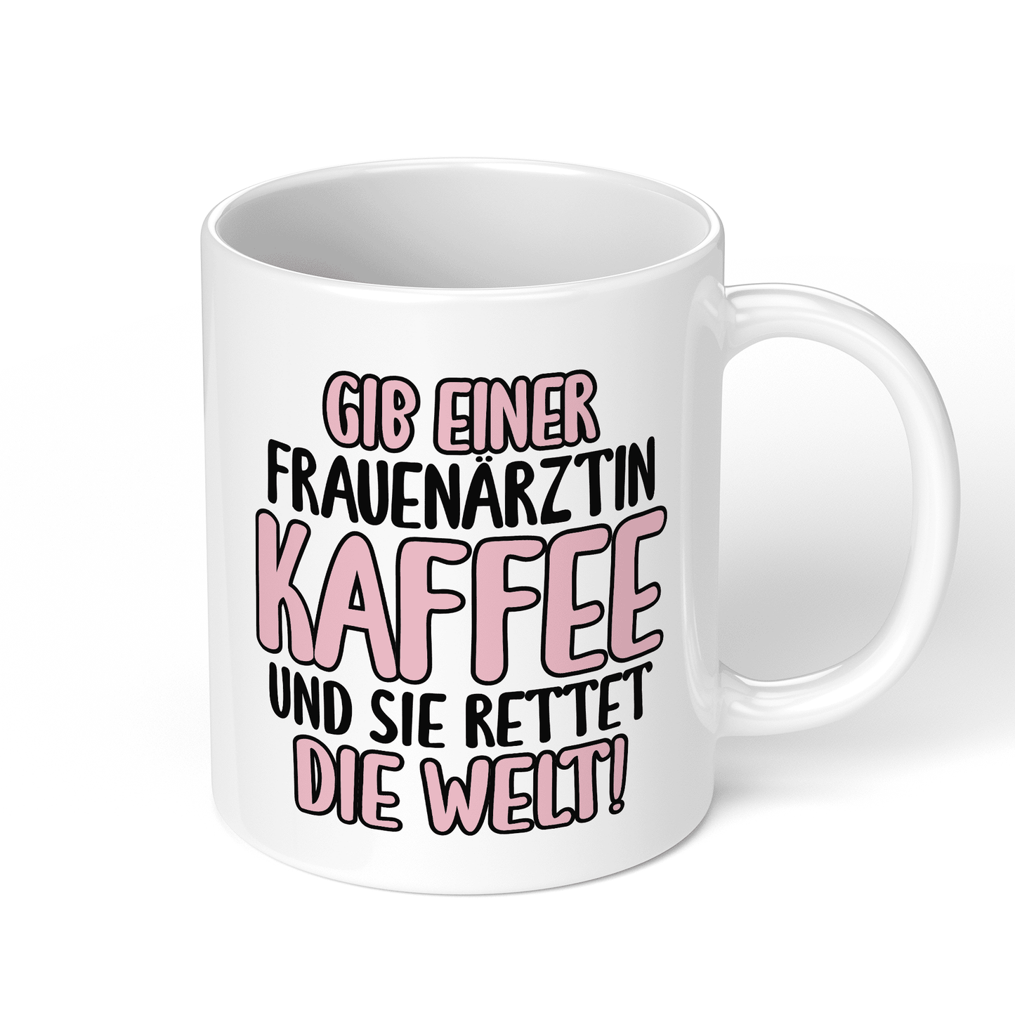 CupHaven® Frauenarzt Tasse - Gib einer Frauenärztin Kaffee und sie rettet die Welt! - Geschenk für Frauenärzte, Gynäkologen und die Gynäkologie