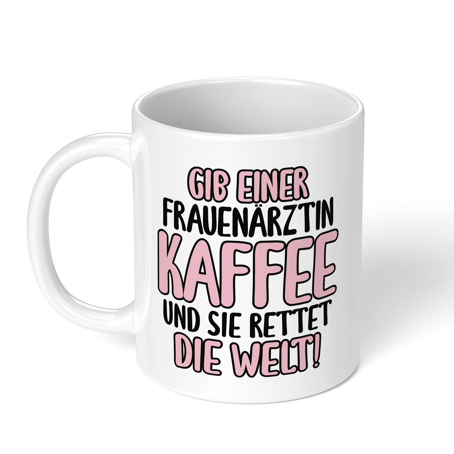 CupHaven® Frauenarzt Tasse - Gib einer Frauenärztin Kaffee und sie rettet die Welt! - Geschenk für Frauenärzte, Gynäkologen und die Gynäkologie