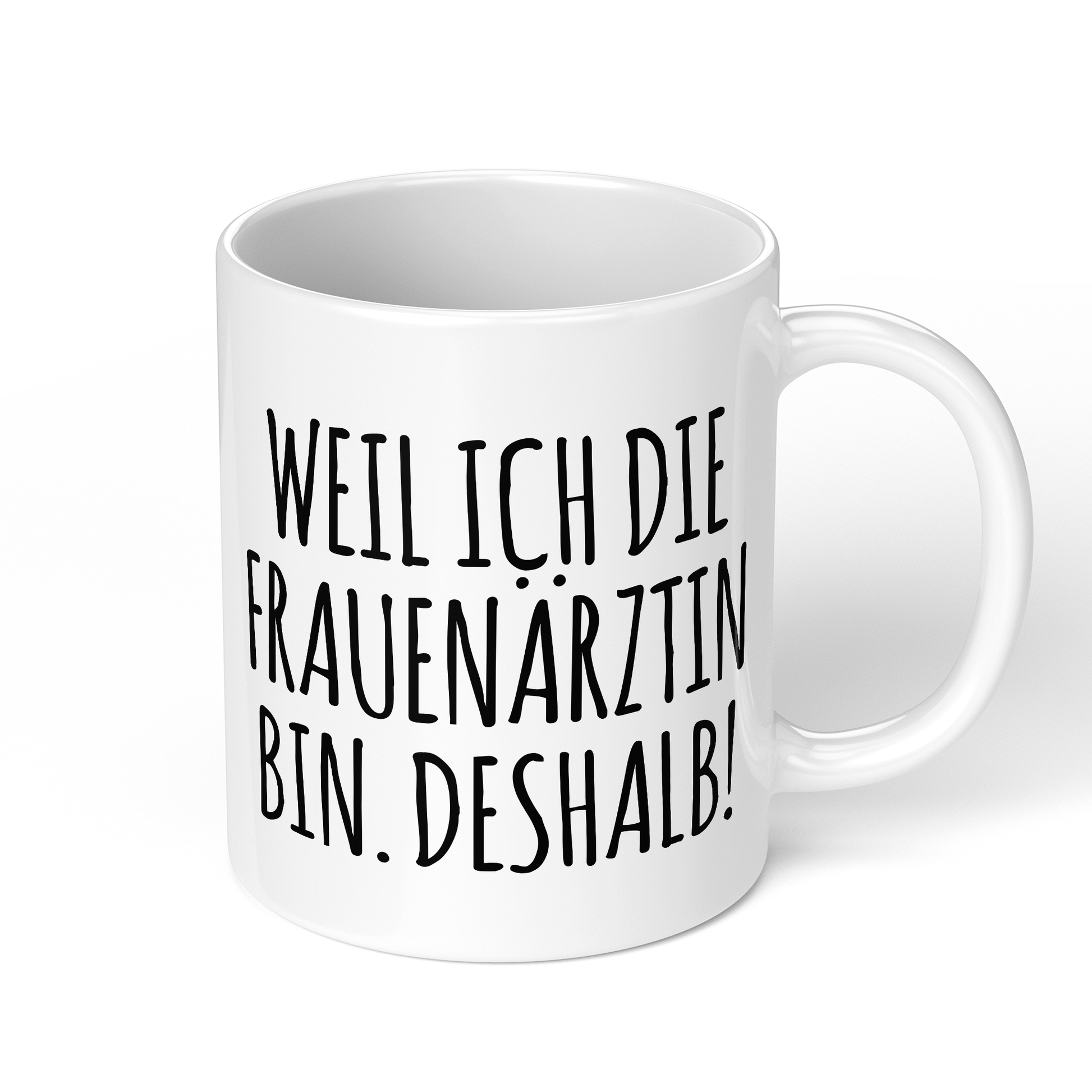 CupHaven® Frauenarzt Tasse - Weil ich die Frauenärztin bin. Deshalb! - Geschenk für Frauenärzte, Gynäkologen und die Gynäkologie