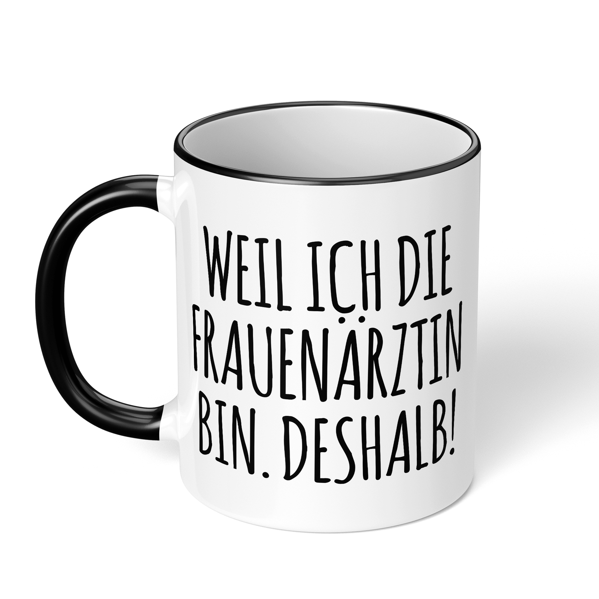 CupHaven® Frauenarzt Tasse - Weil ich die Frauenärztin bin. Deshalb! - Geschenk für Frauenärzte, Gynäkologen und die Gynäkologie