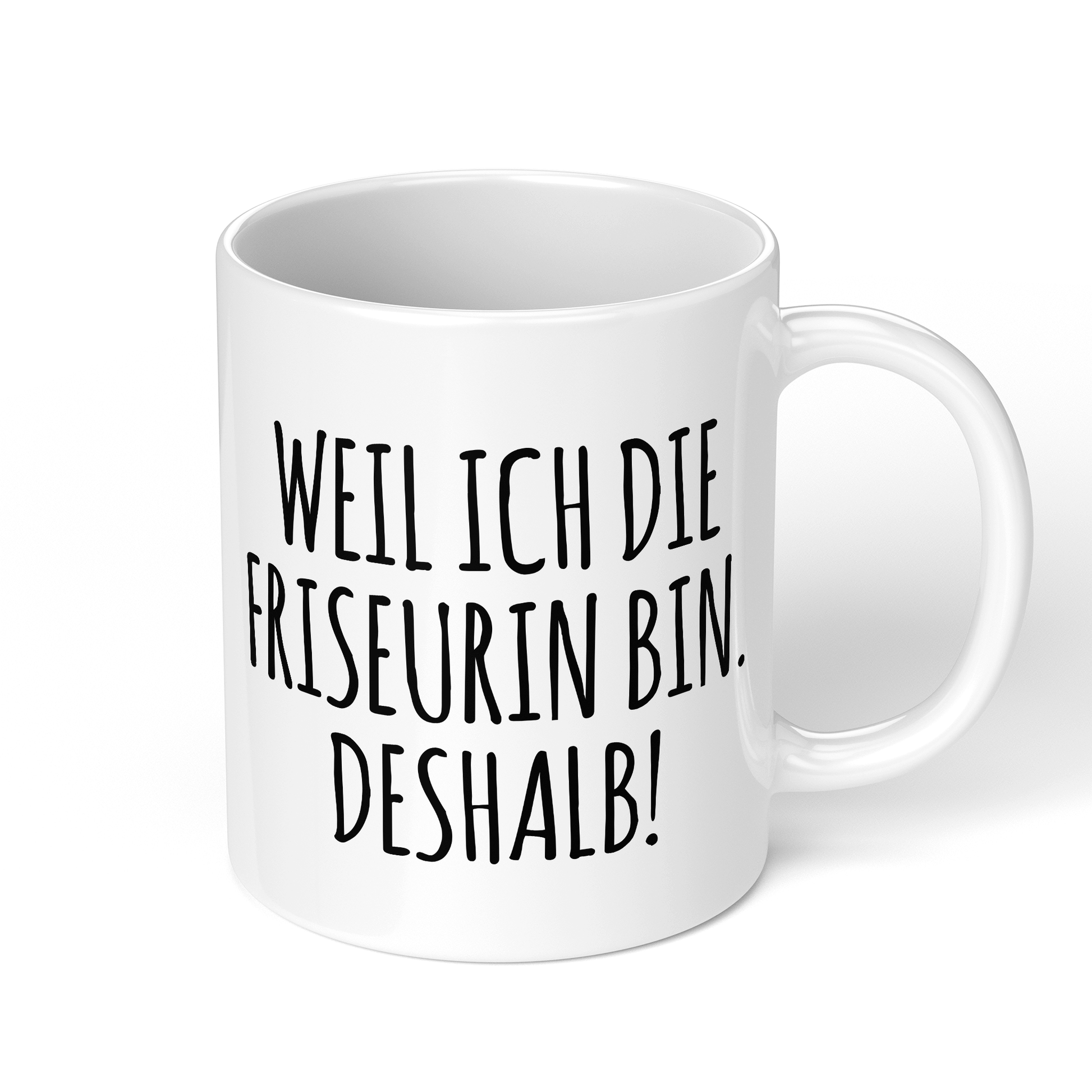 CupHaven® Friseur Tasse - Weil ich die Friseurin bin. Deshalb! - Geschenk für Friseurinnen und Friseure