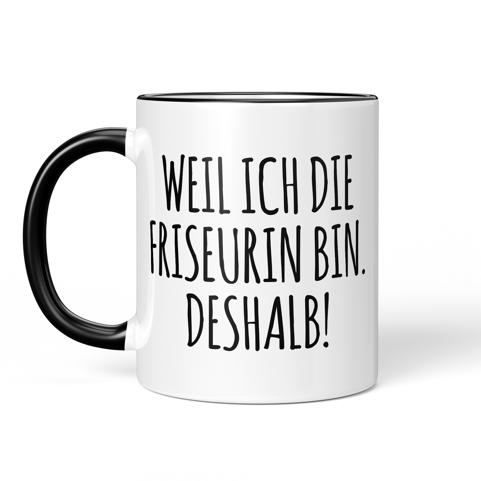 CupHaven® Friseur Tasse - Weil ich die Friseurin bin. Deshalb! - Geschenk für Friseurinnen und Friseure