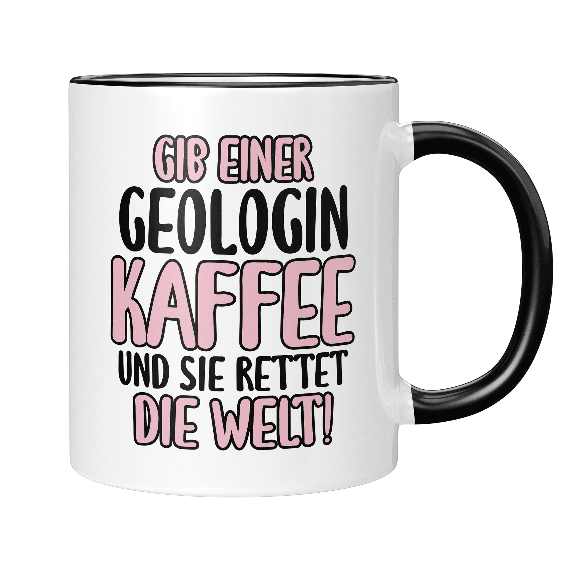 CupHaven® Geologie Tasse - Gib einer Geologin Kaffee und sie rettet die Welt! - Geschenk für Geologen und Geologinnen