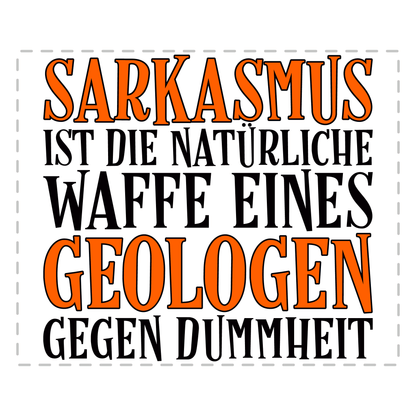 Geologie Tasse - Sarkasmus eines Geologen (Geologin, Geschenk)