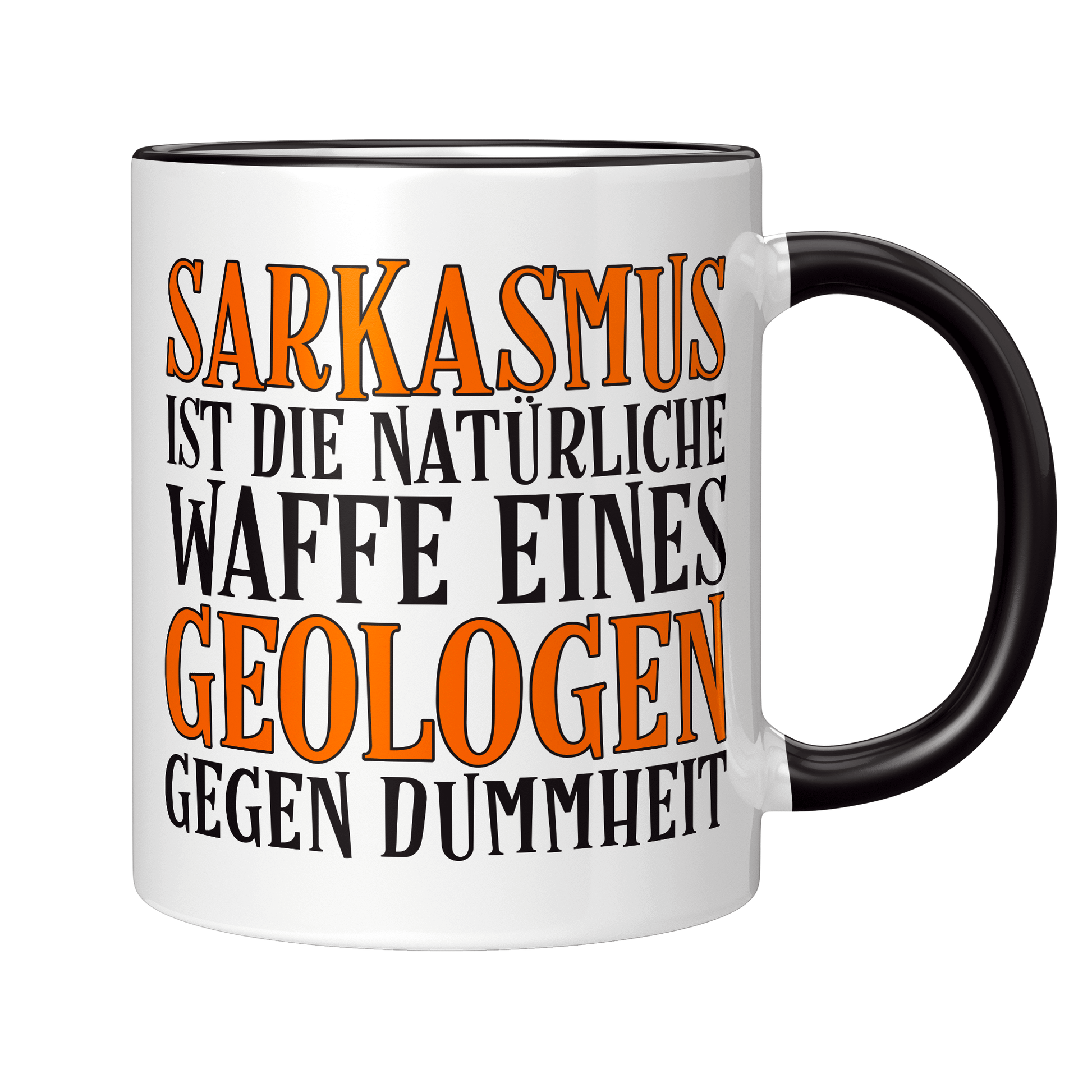 Geologie Tasse - Sarkasmus eines Geologen (Geologin, Geschenk)