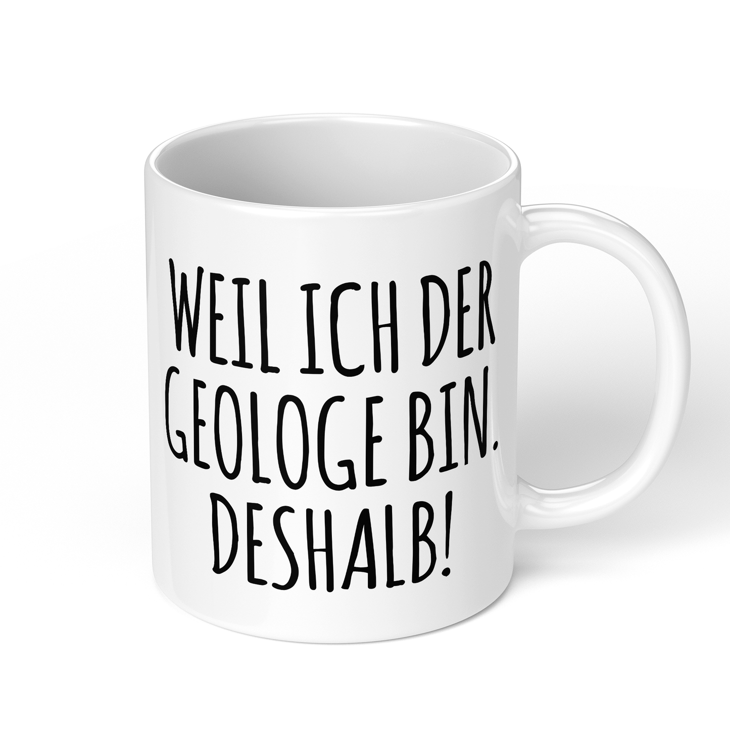 CupHaven® Geologie Tasse - Weil ich der Geologe bin. Deshalb! - Geschenk für Geologen und Geologinnen