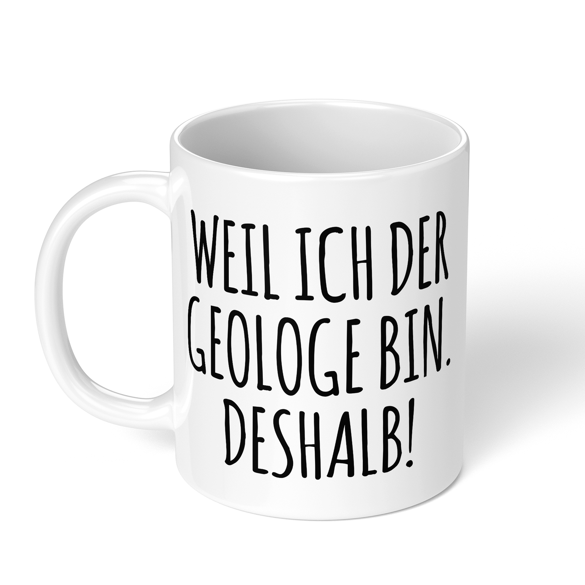 CupHaven® Geologie Tasse - Weil ich der Geologe bin. Deshalb! - Geschenk für Geologen und Geologinnen