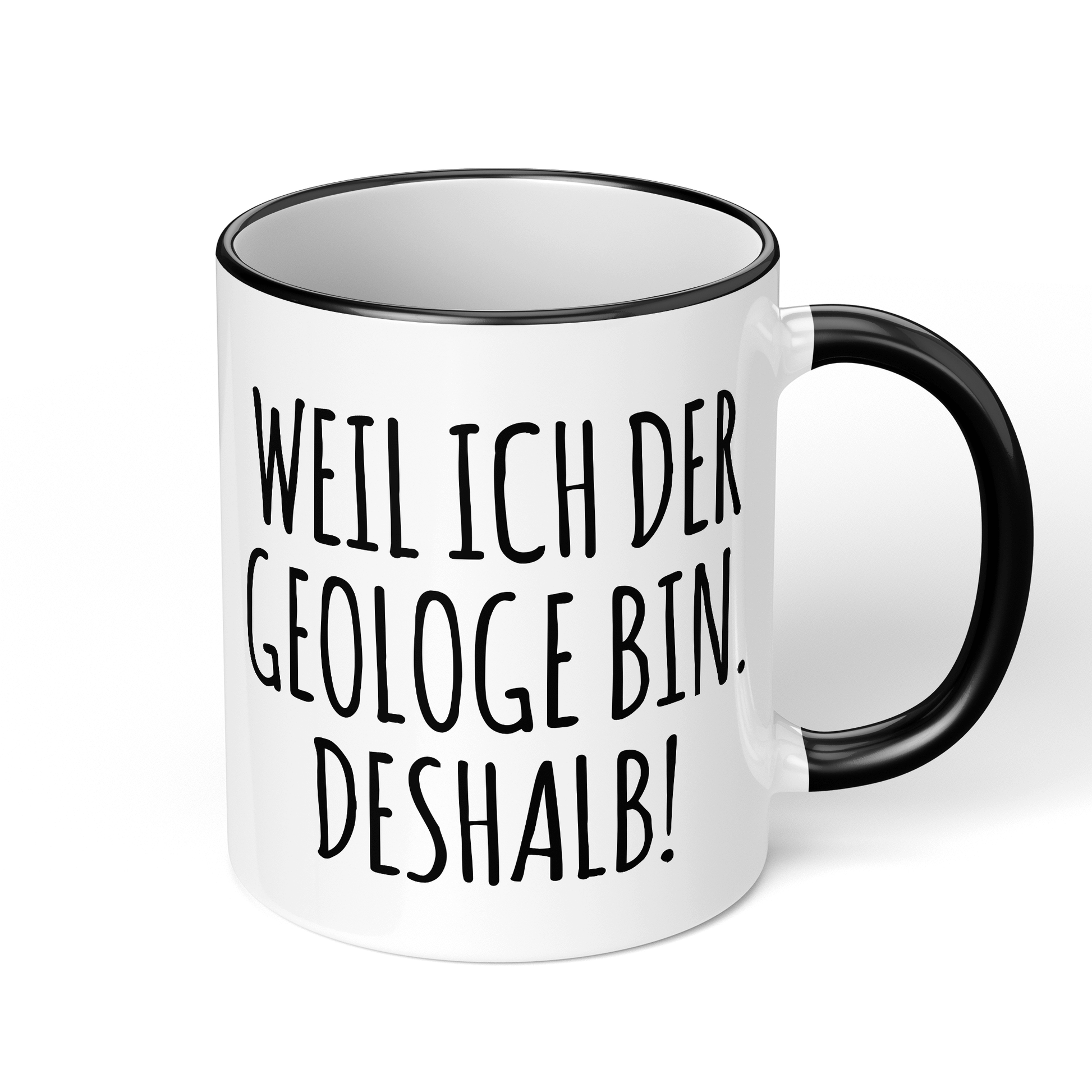 CupHaven® Geologie Tasse - Weil ich der Geologe bin. Deshalb! - Geschenk für Geologen und Geologinnen