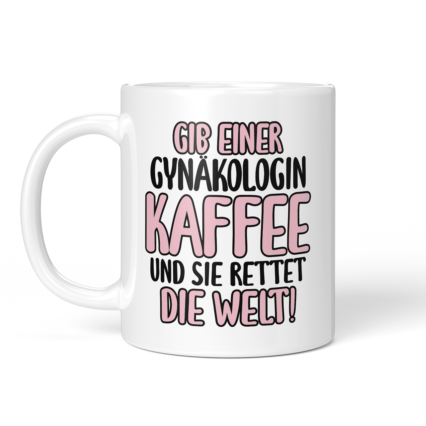 CupHaven® Gynäkologie Tasse - Gib einer Gynäkologin Kaffee und sie rettet die Welt! - Geschenk für Gynäkologen, Gynäkologinnen und Frauenärzte