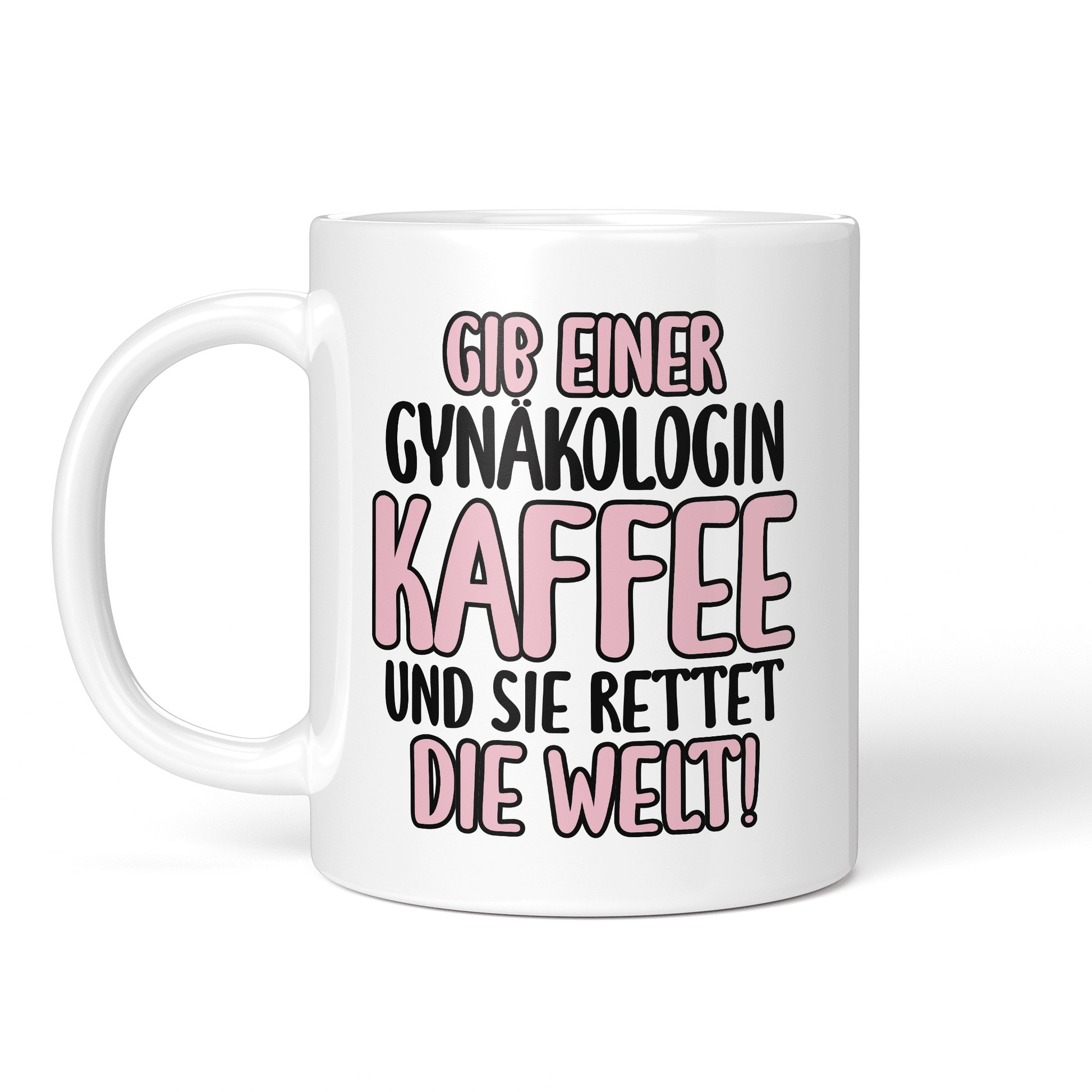 CupHaven® Gynäkologie Tasse - Gib einer Gynäkologin Kaffee und sie rettet die Welt! - Geschenk für Gynäkologen, Gynäkologinnen und Frauenärzte