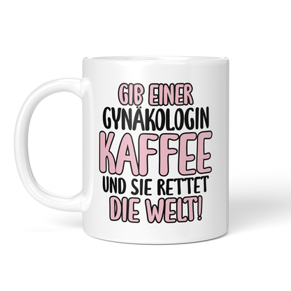 CupHaven® Gynäkologie Tasse - Gib einer Gynäkologin Kaffee und sie rettet die Welt! - Geschenk für Gynäkologen, Gynäkologinnen und Frauenärzte