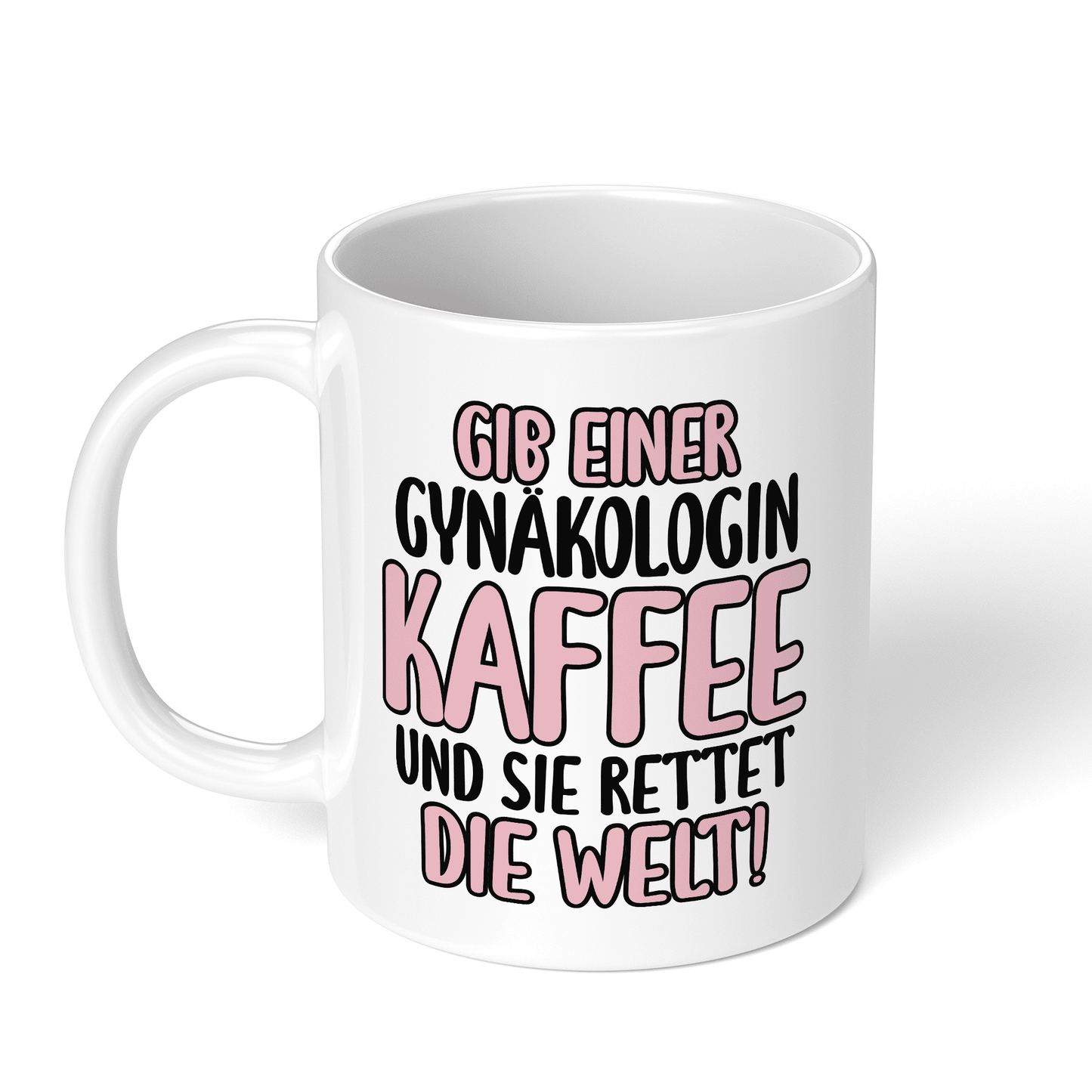 CupHaven® Gynäkologie Tasse - Gib einer Gynäkologin Kaffee und sie rettet die Welt! - Geschenk für Gynäkologen, Gynäkologinnen und Frauenärzte