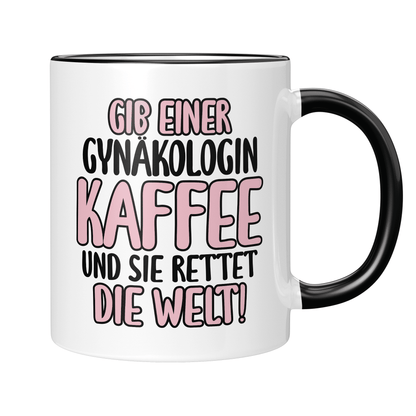 CupHaven® Gynäkologie Tasse - Gib einer Gynäkologin Kaffee und sie rettet die Welt! - Geschenk für Gynäkologen, Gynäkologinnen und Frauenärzte