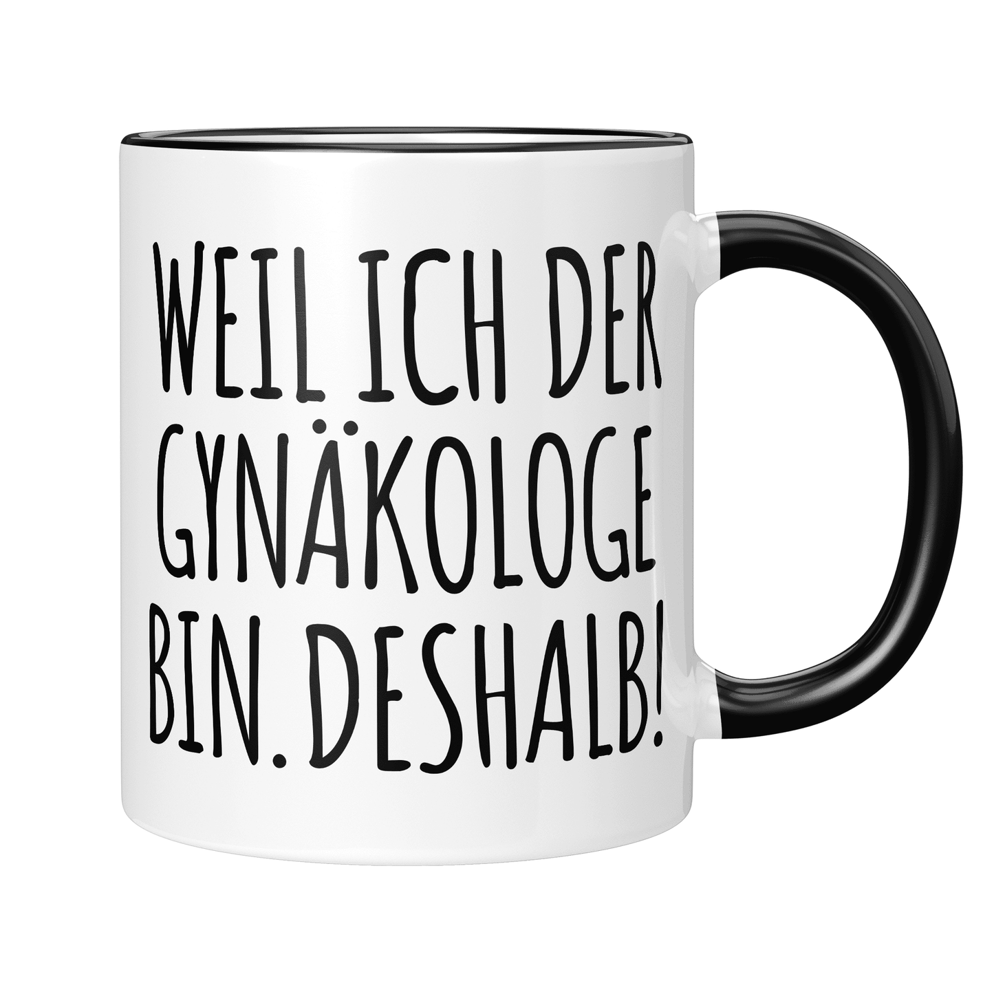 CupHaven® Gynäkologie Tasse - Weil ich der Gynäkologe bin. Deshalb! - Geschenk für Gynäkologen, Gynäkologinnen und Frauenärzte