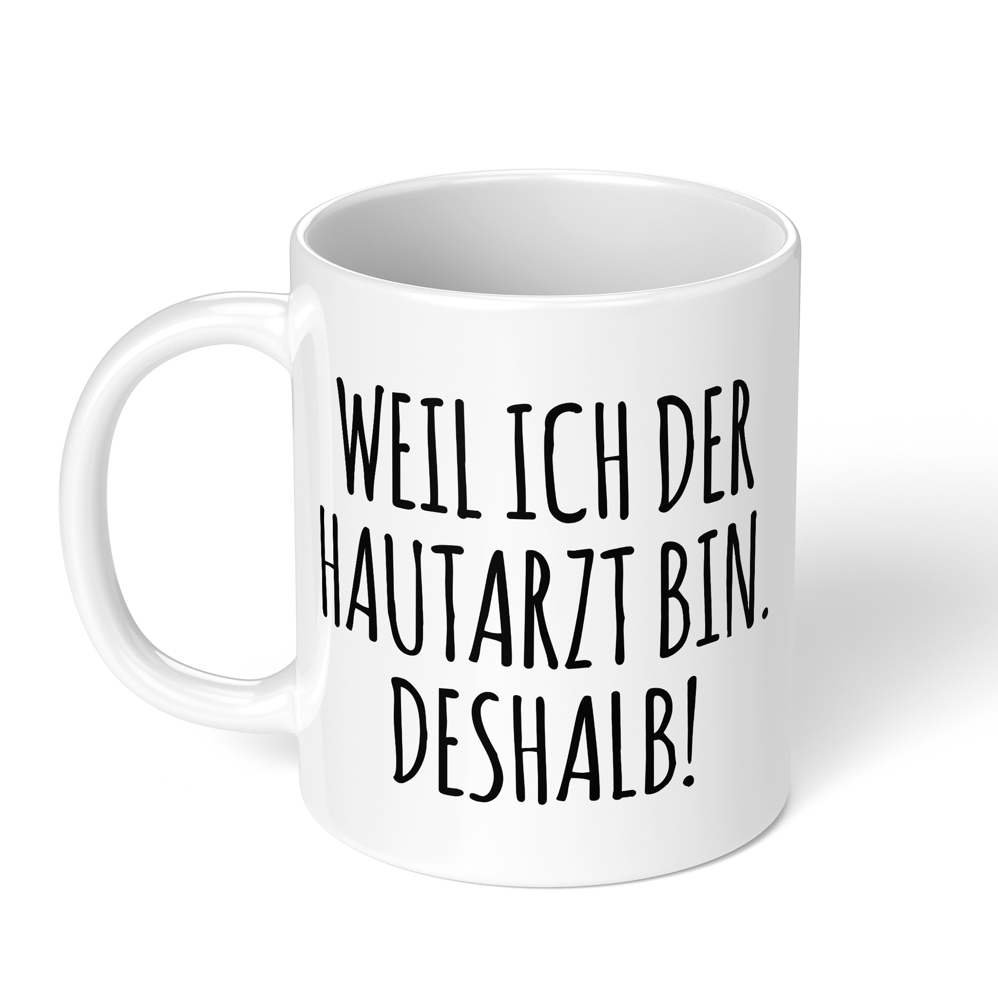 CupHaven® Hautarzt Tasse - Weil ich der Hautarzt bin. Deshalb! - Geschenk für Hautärzte und Hautärztinnen