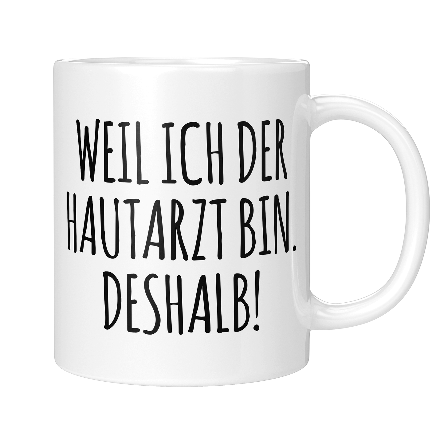 CupHaven® Hautarzt Tasse - Weil ich der Hautarzt bin. Deshalb! - Geschenk für Hautärzte und Hautärztinnen
