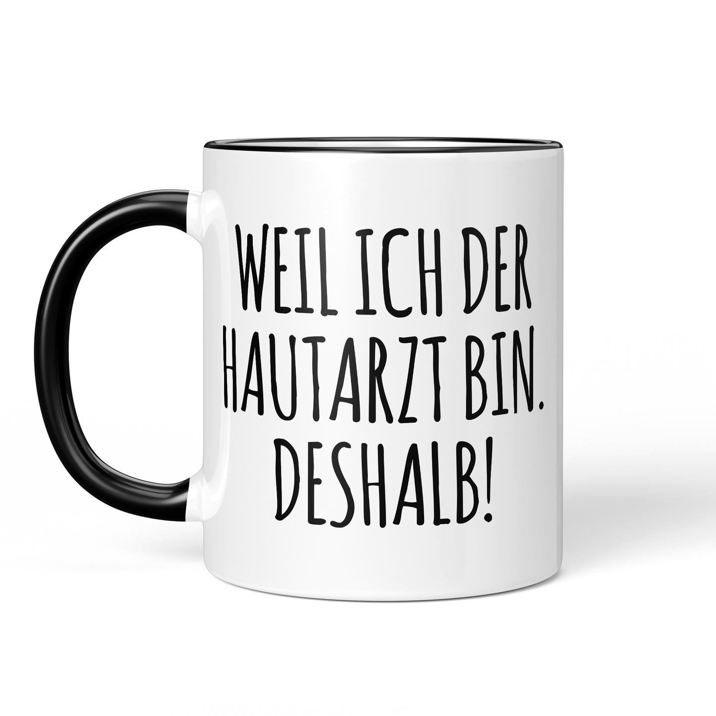 CupHaven® Hautarzt Tasse - Weil ich der Hautarzt bin. Deshalb! - Geschenk für Hautärzte und Hautärztinnen