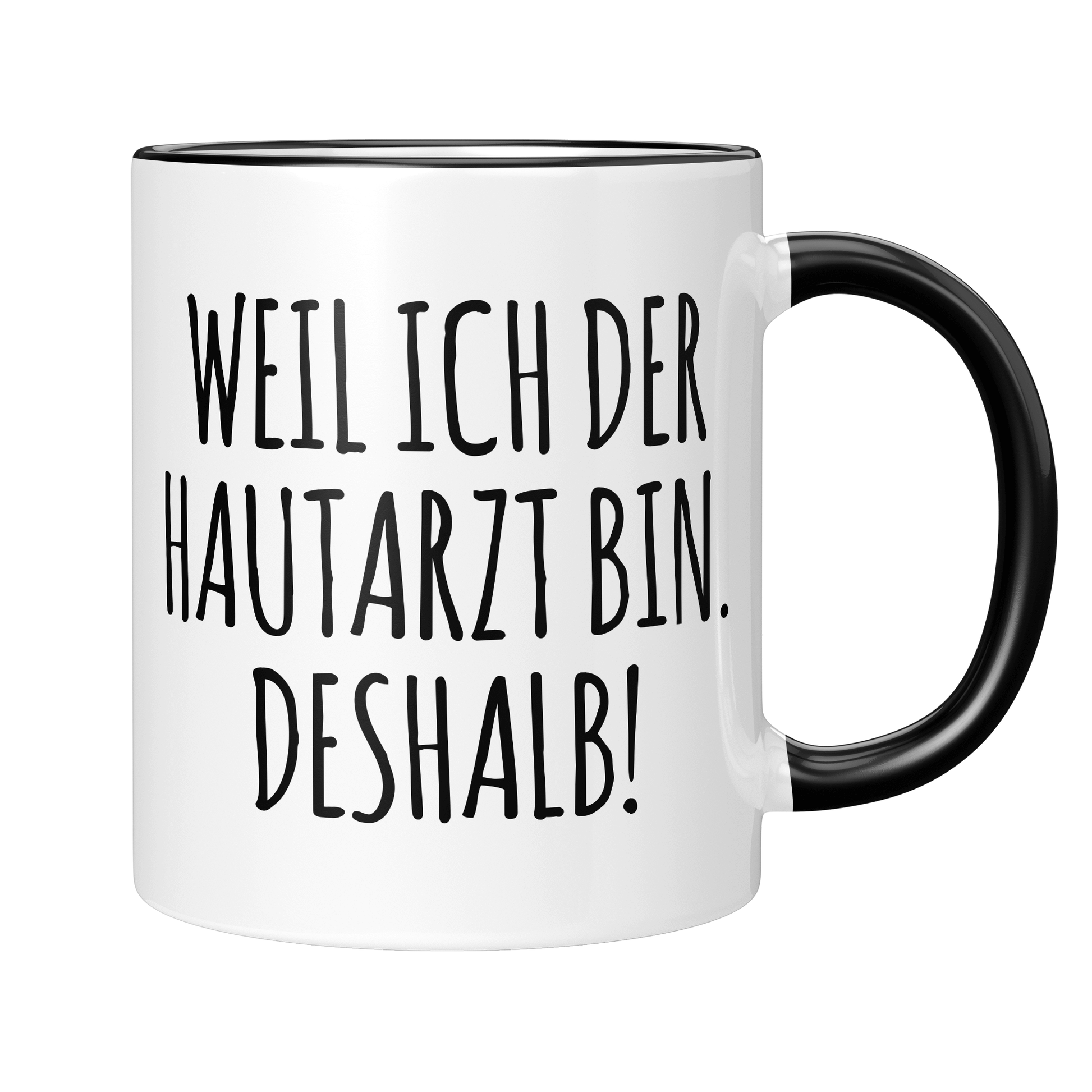 CupHaven® Hautarzt Tasse - Weil ich der Hautarzt bin. Deshalb! - Geschenk für Hautärzte und Hautärztinnen