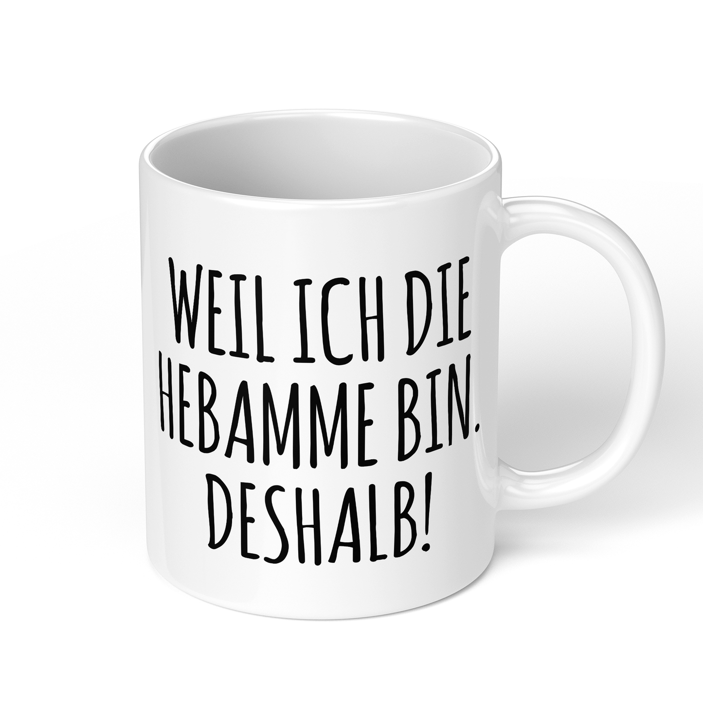 CupHaven® Hebamme Tasse - Weil ich die Hebamme bin. Deshalb! - Geschenk für Hebammen und Entbindungspflegerinnen