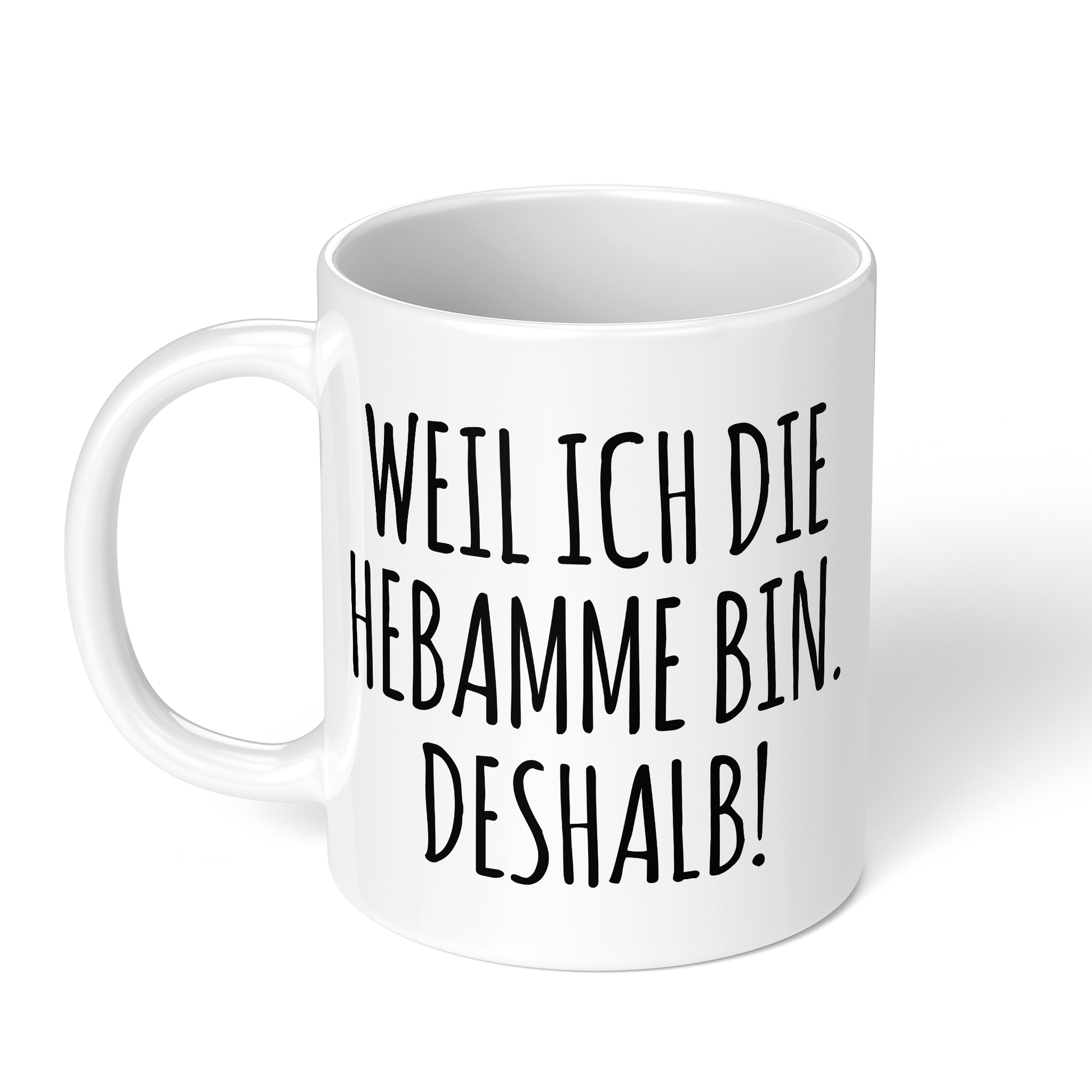 CupHaven® Hebamme Tasse - Weil ich die Hebamme bin. Deshalb! - Geschenk für Hebammen und Entbindungspflegerinnen