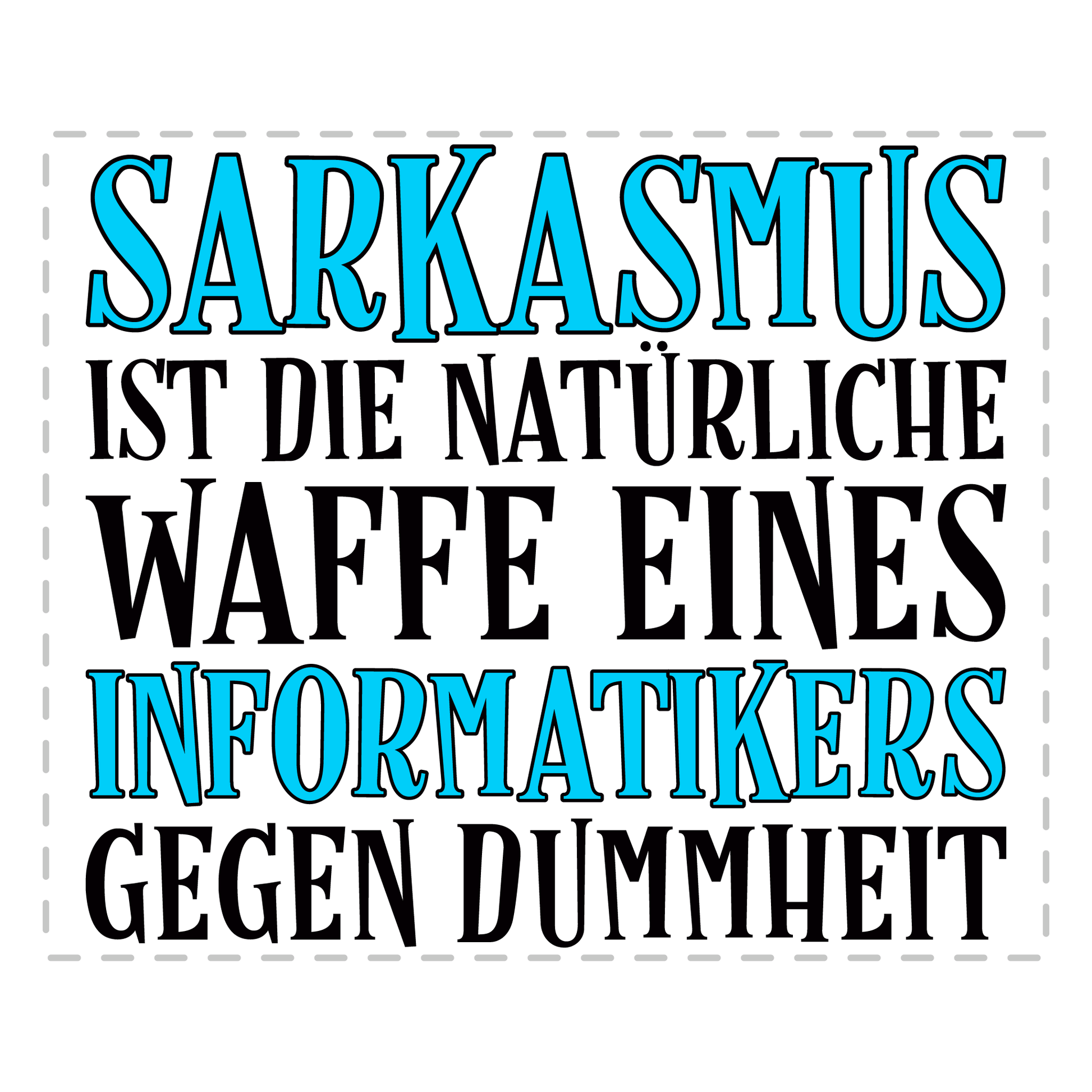 Informatiker Tasse - Sarkasmus eines Informatikers (Informatikerin, Informatik, Geschenk)