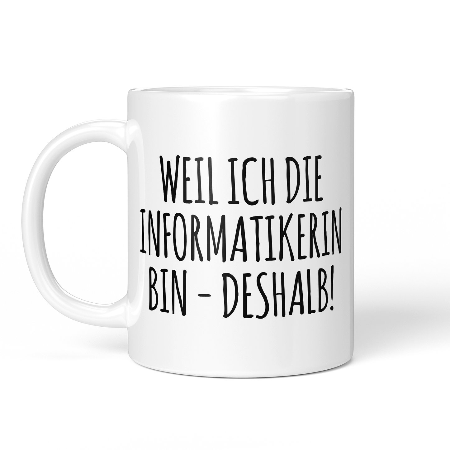 CupHaven® Informatiker Tasse - Weil ich die Informatikerin bin - Deshalb! - Geschenk für Informatiker und Informatikerinnen