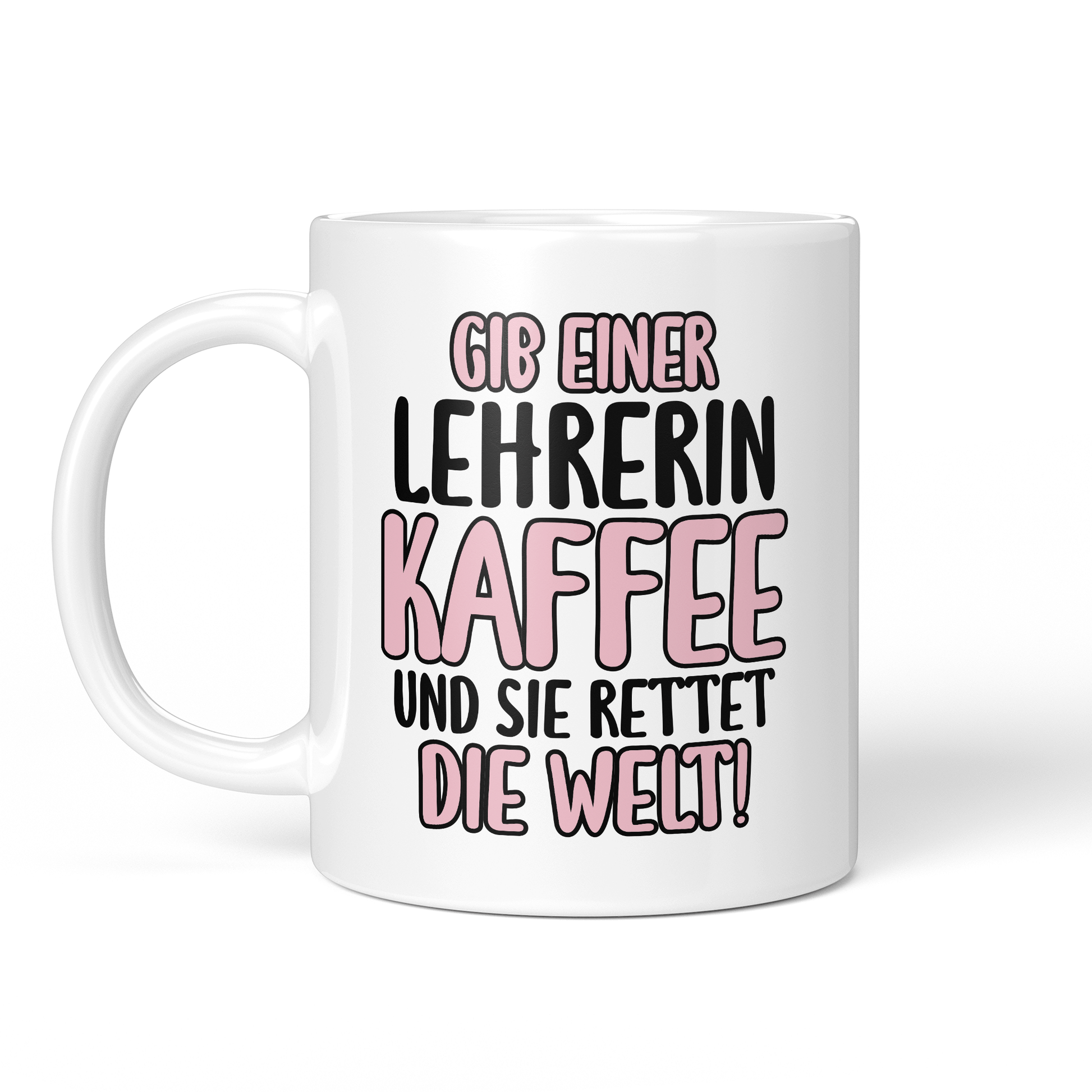 CupHaven® Lehrer Tasse - Gib einer Lehrerin Kaffee und sie rettet die Welt! - Geschenk für Lehrer und Lehrerinnen