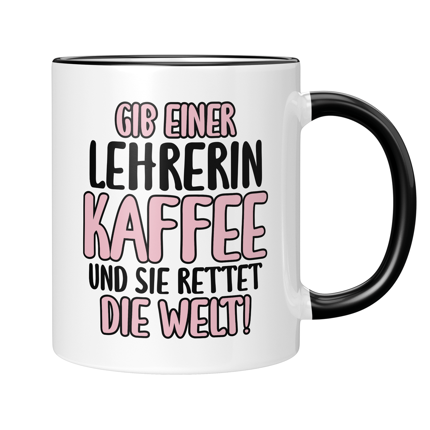 CupHaven® Lehrer Tasse - Gib einer Lehrerin Kaffee und sie rettet die Welt! - Geschenk für Lehrer und Lehrerinnen