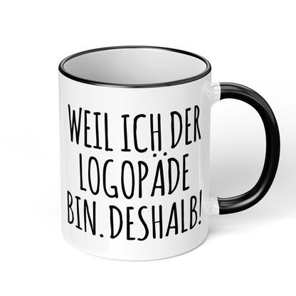 CupHaven® Logopädie Tasse - Weil ich der Logopäde bin. Deshalb! - Geschenk für Logopäden und Logopädinnen