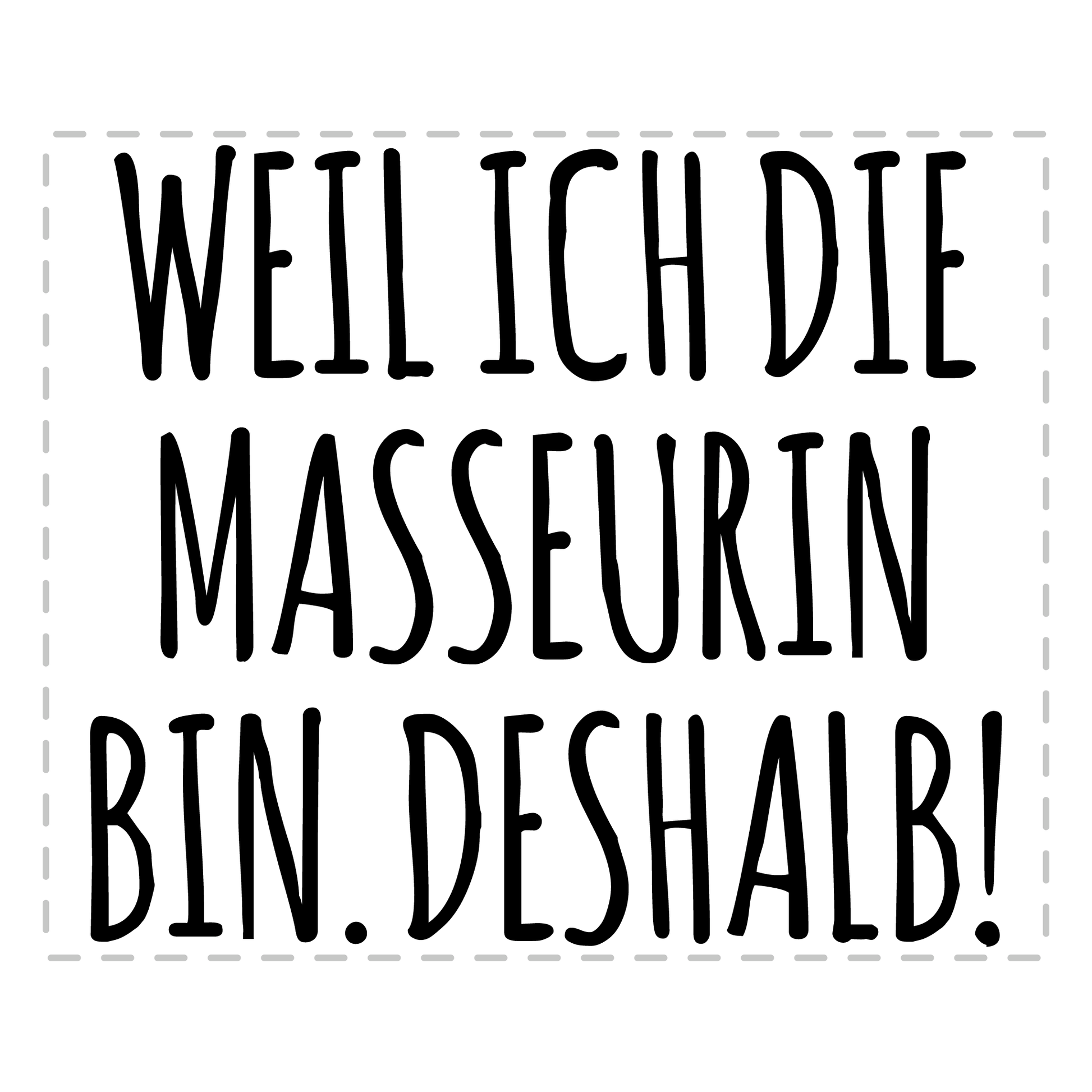 Masseur Tasse - Weil ich die Masseurin bin. Deshalb! (Massagetherapeut, Geschenk)