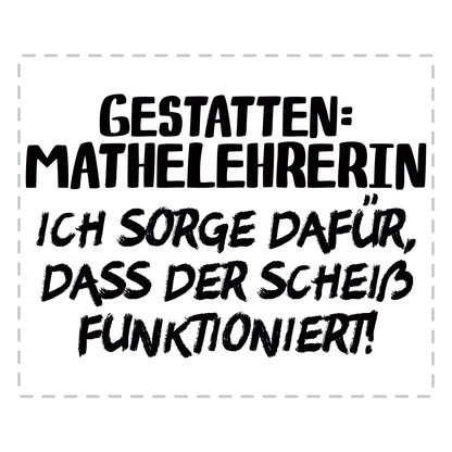Mathelehrer Tasse - Gestatten: Mathelehrerin (Mathe, Lehrer, Geschenk)