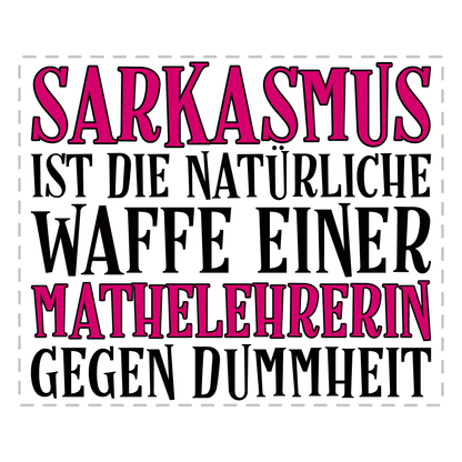 Mathelehrer Tasse - Sarkasmus einer Mathelehrerin (Mathe, Lehrer, Geschenk)