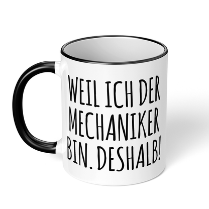 CupHaven® Mechaniker Tasse - Weil ich der Mechaniker bin. Deshalb! - Geschenk für Mechaniker und Mechanikerinnen