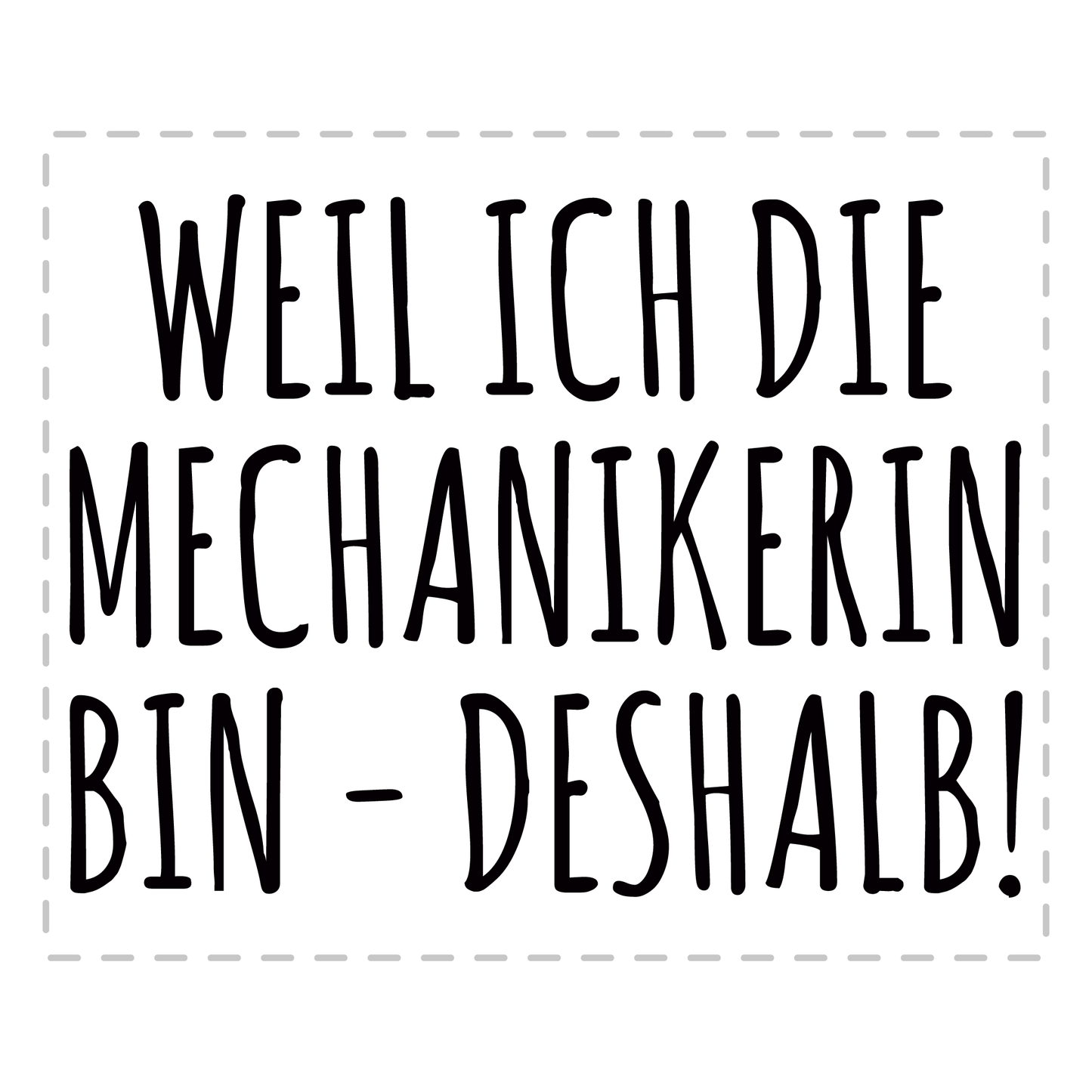 Mechaniker Tasse - Weil ich die Mechanikerin bin - Deshalb! (KFZ-Mechaniker, Geschenk)