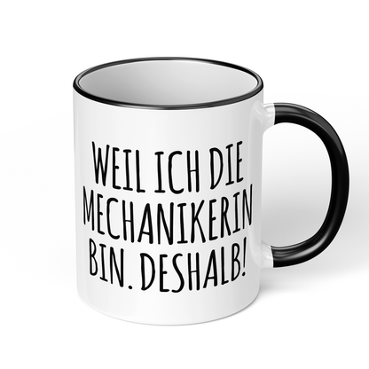 CupHaven® Mechaniker Tasse - Weil ich die Mechanikerin bin. Deshalb! - Geschenk für Mechaniker und Mechanikerinnen