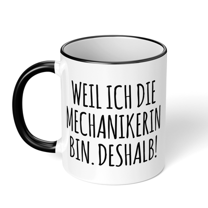 CupHaven® Mechaniker Tasse - Weil ich die Mechanikerin bin. Deshalb! - Geschenk für Mechaniker und Mechanikerinnen