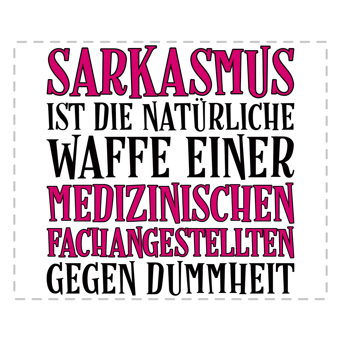 MFA Tasse Sarkasmus einer medizinischen Fachangestellten