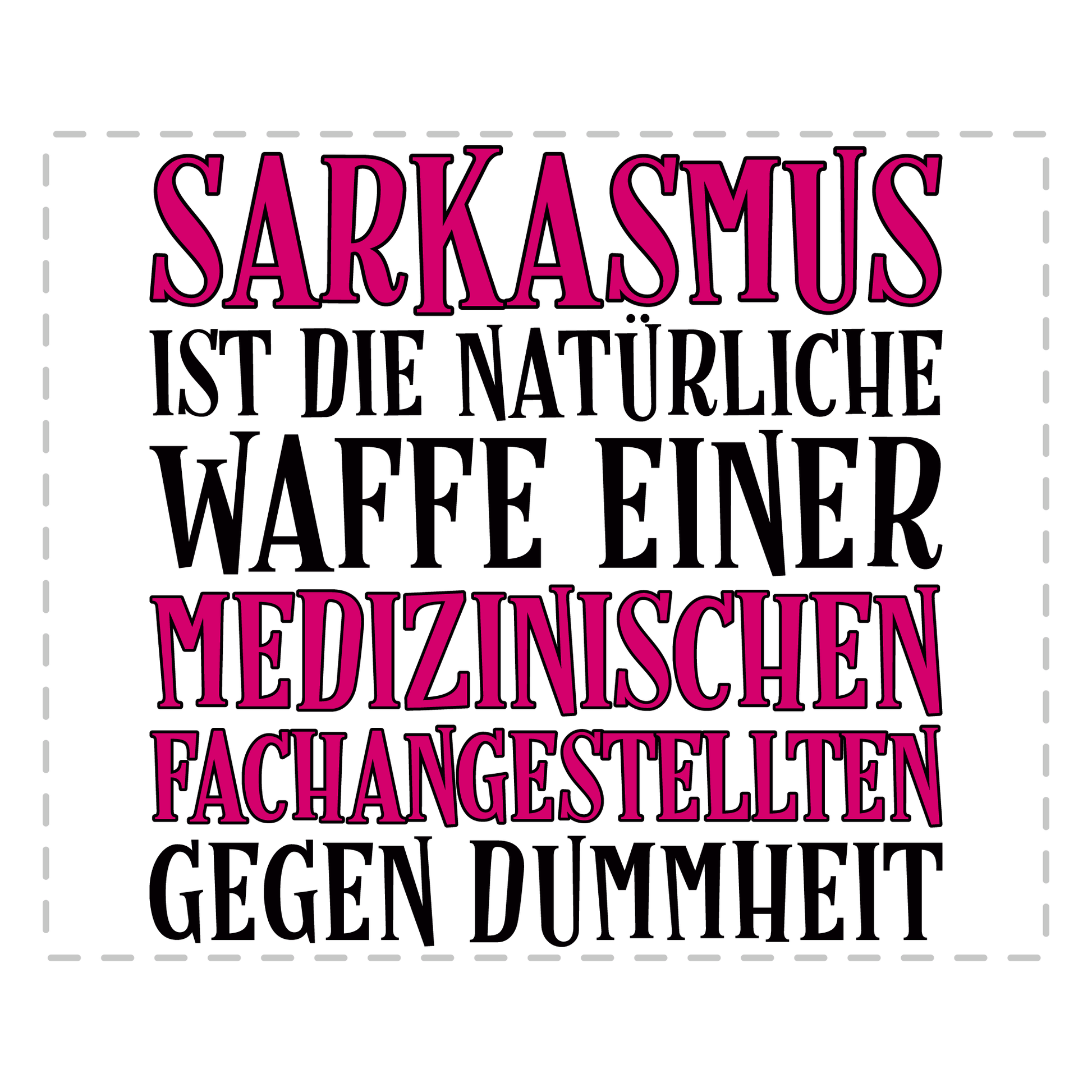 MFA Tasse Sarkasmus einer medizinischen Fachangestellten