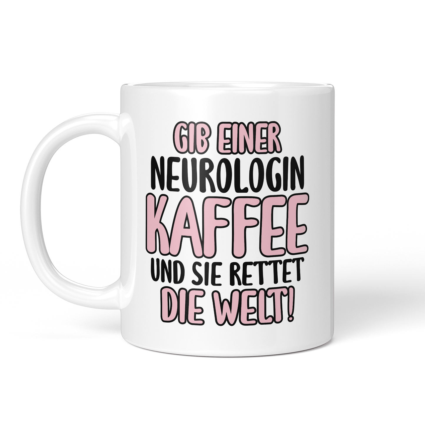 CupHaven® Neurologie Tasse - Gib einer Neurologin Kaffee und sie rettet die Welt! - Geschenk für Neurologen und Neurologinnen