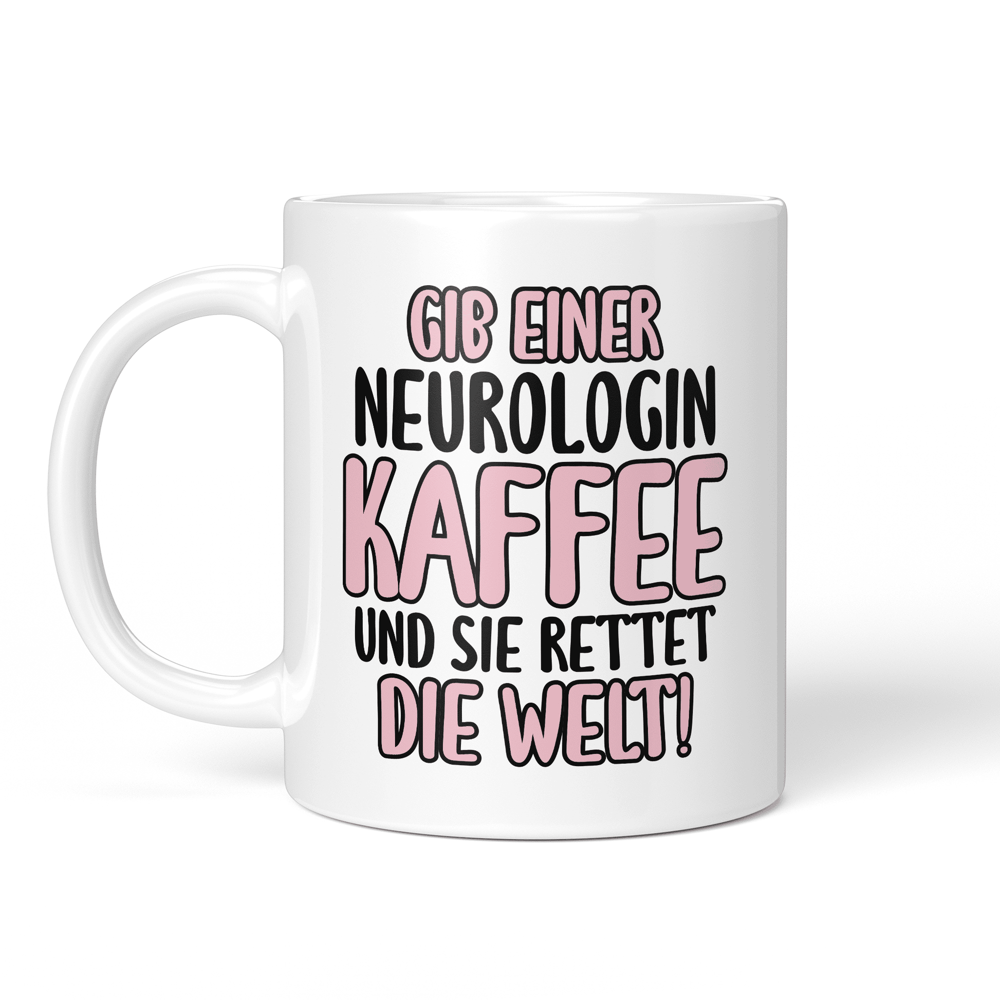 CupHaven® Neurologie Tasse - Gib einer Neurologin Kaffee und sie rettet die Welt! - Geschenk für Neurologen und Neurologinnen