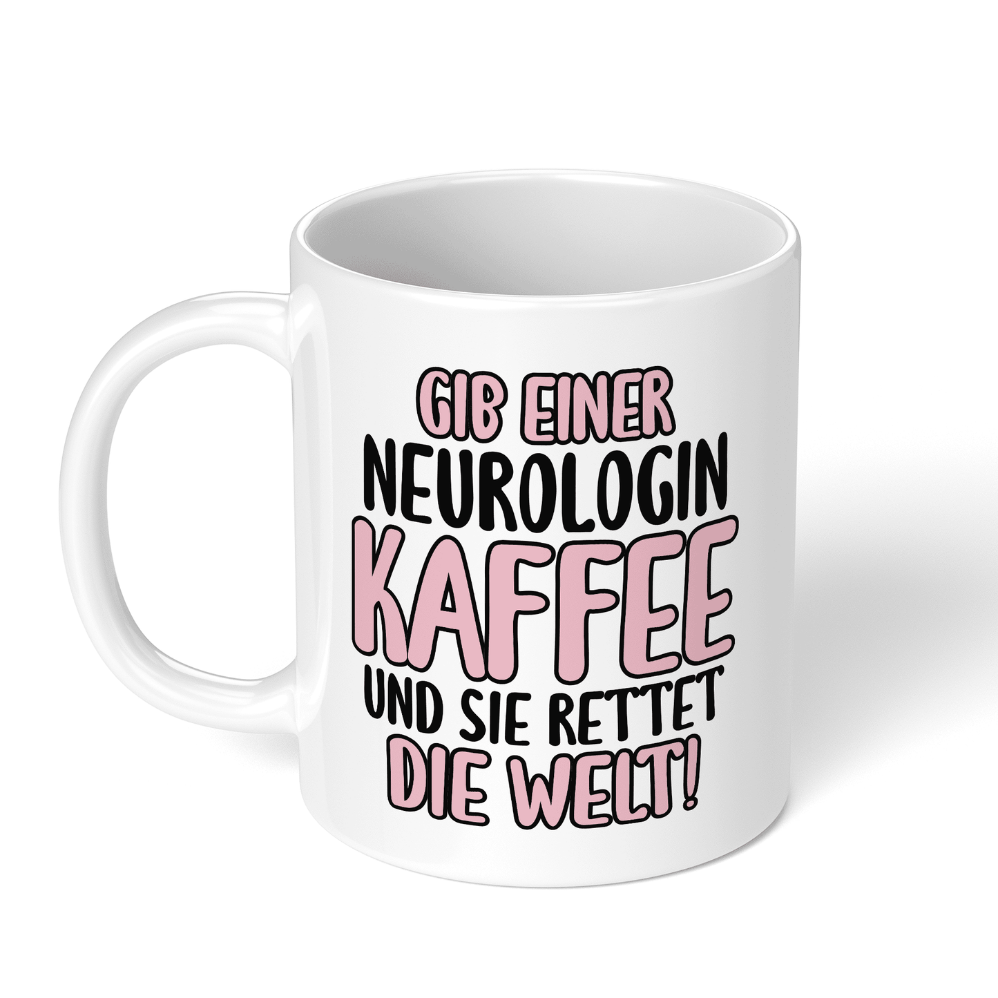 CupHaven® Neurologie Tasse - Gib einer Neurologin Kaffee und sie rettet die Welt! - Geschenk für Neurologen und Neurologinnen