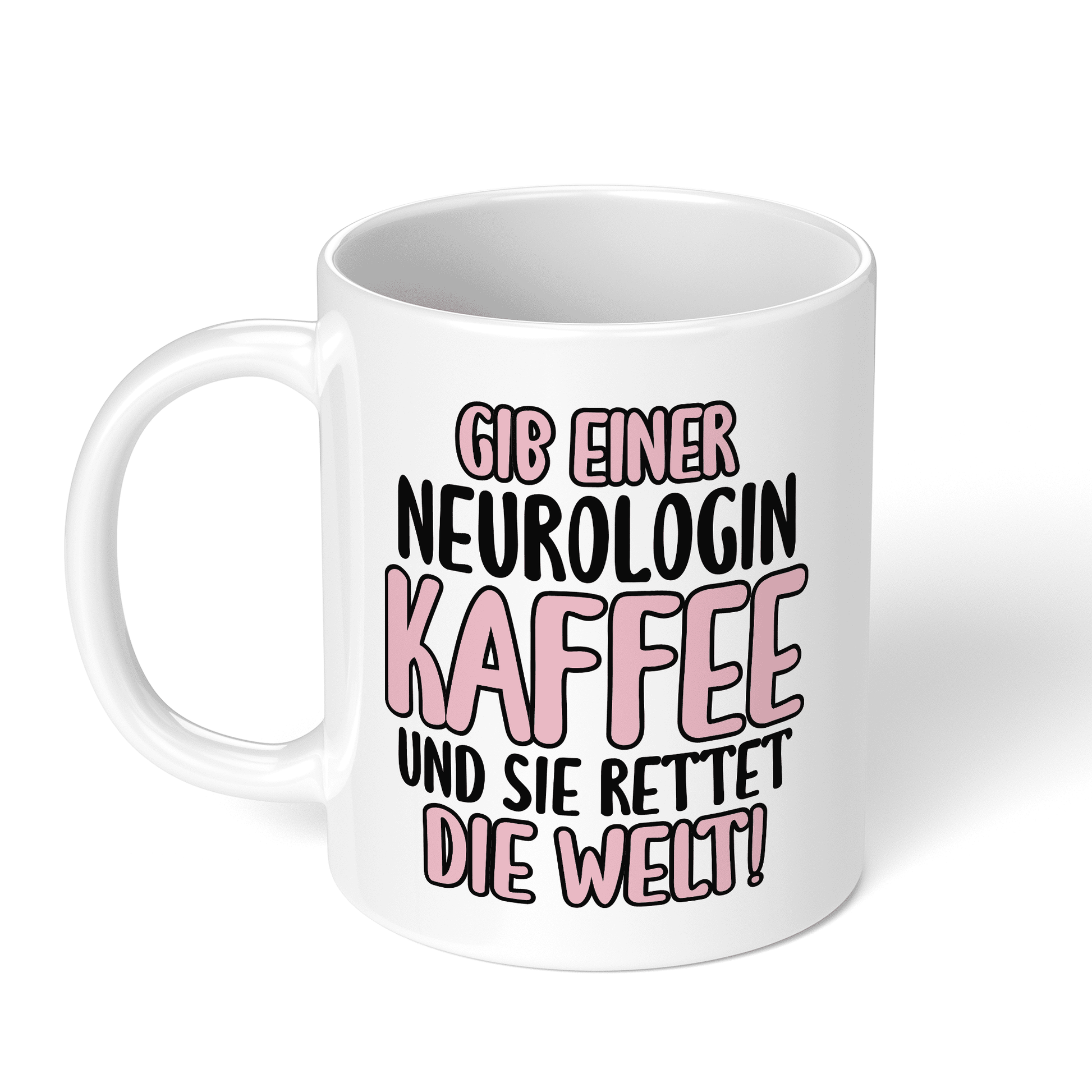 CupHaven® Neurologie Tasse - Gib einer Neurologin Kaffee und sie rettet die Welt! - Geschenk für Neurologen und Neurologinnen