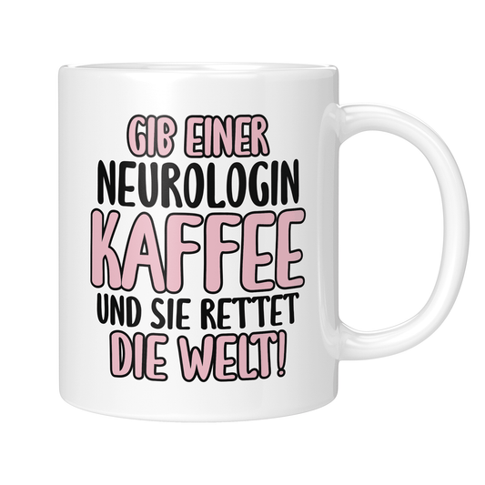 CupHaven® Neurologie Tasse - Gib einer Neurologin Kaffee und sie rettet die Welt! - Geschenk für Neurologen und Neurologinnen