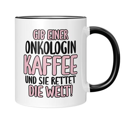 CupHaven® Onkologie Tasse - Gib einer Onkologin Kaffee - Geschenk für Onkologen und Onkologinnen