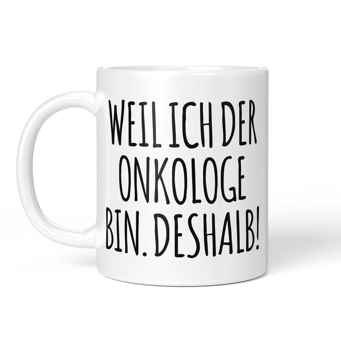 CupHaven® Onkologie Tasse - Weil ich der Onkologe bin. Deshalb! - Geschenk für Onkologen und Onkologinnen