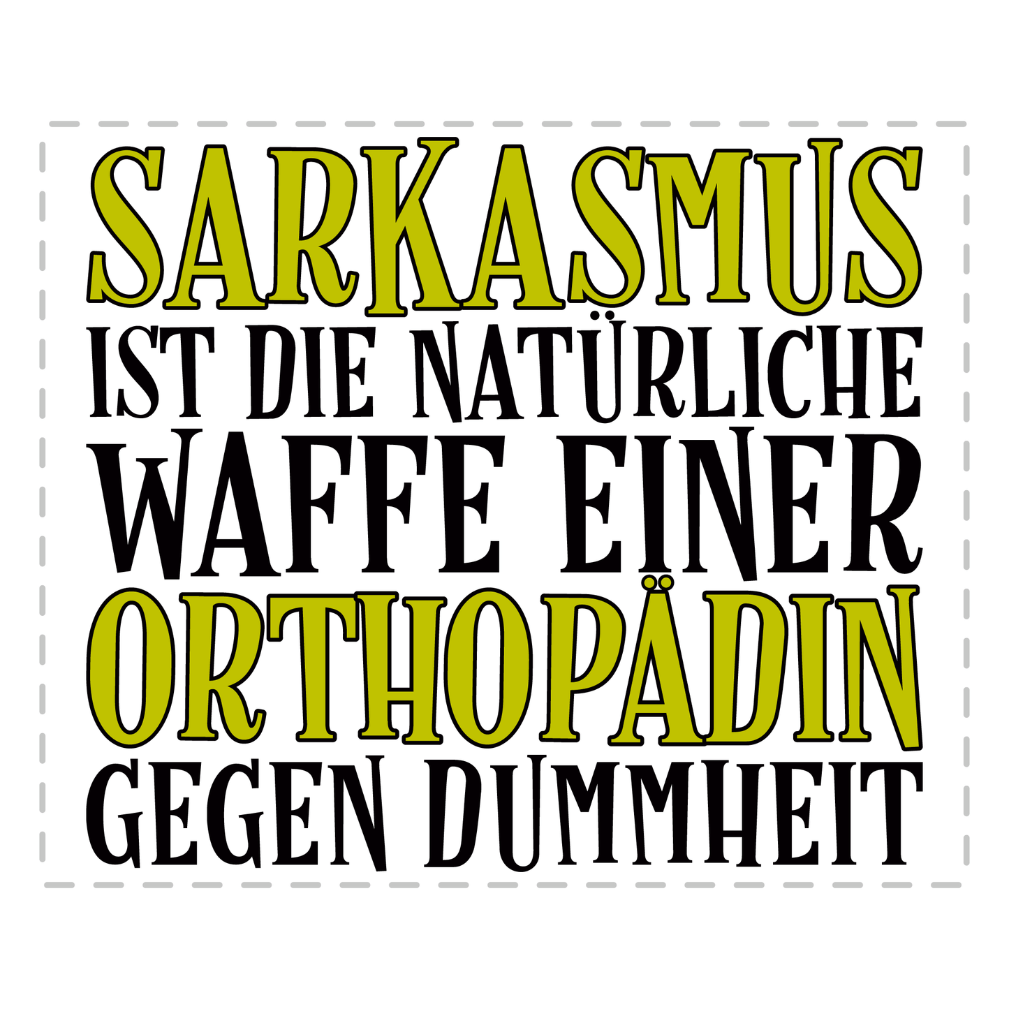 Orthopäde Tasse - Sarkasmus einer Orthopädin (Orthopädie, Geschenk)