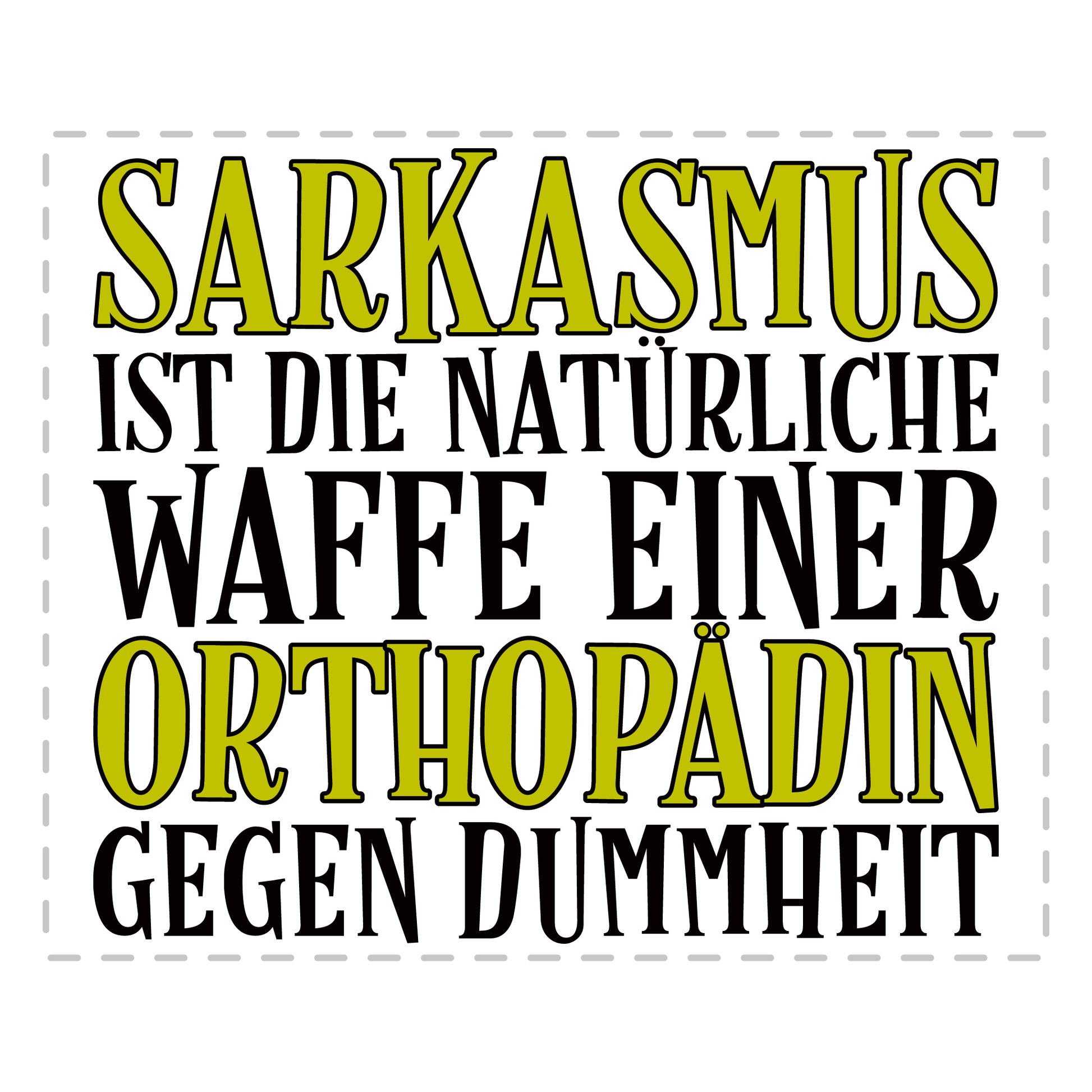 Orthopäde Tasse - Sarkasmus einer Orthopädin (Orthopädie, Geschenk)