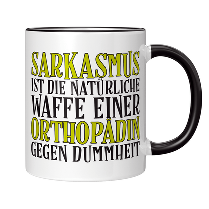 Orthopäde Tasse - Sarkasmus einer Orthopädin (Orthopädie, Geschenk)
