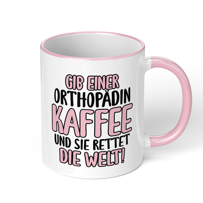 CupHaven® Orthopädie Tasse - Gib einer Orthopädin Kaffee - Geschenk für Orthopäden und Orthopädinnen